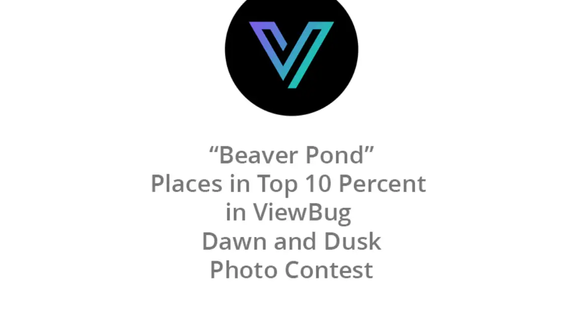 Beaver Pond photo contest award badge with ViewBug logo and event details.